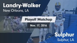 Matchup: Landry-Walker HS vs. Sulphur  2016