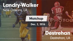 Matchup: Landry-Walker HS vs. Destrehan  2016