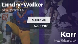 Matchup: Landry-Walker HS vs. Karr  2017