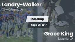 Matchup: Landry-Walker HS vs. Grace King  2017