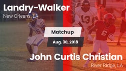 Matchup: Landry-Walker HS vs. John Curtis Christian  2018