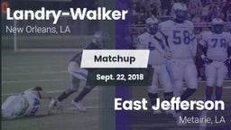 Matchup: Landry-Walker HS vs. East Jefferson  2018