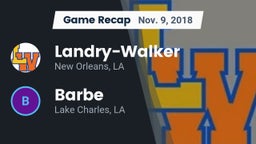 Recap:  Landry-Walker  vs. Barbe  2018