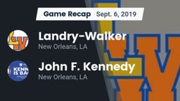 Recap:  Landry-Walker  vs. John F. Kennedy  2019