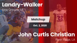 Matchup: Landry-Walker HS vs. John Curtis Christian  2020