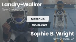 Matchup: Landry-Walker HS vs. Sophie B. Wright  2020
