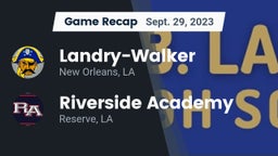 Recap:  Landry-Walker  vs. Riverside Academy 2023