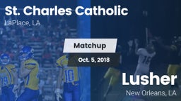 Matchup: St. Charles vs. Lusher  2018