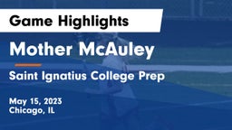 Mother McAuley  vs Saint Ignatius College Prep Game Highlights - May 15, 2023