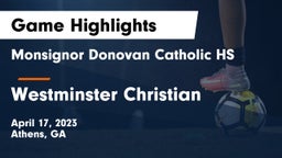 Monsignor Donovan Catholic HS vs Westminster Christian Game Highlights - April 17, 2023