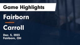 Fairborn vs Carroll  Game Highlights - Dec. 5, 2023