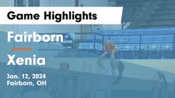 Fairborn vs Xenia  Game Highlights - Jan. 12, 2024