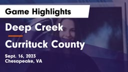 Deep Creek  vs Currituck County  Game Highlights - Sept. 16, 2023