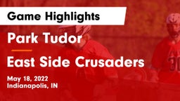 Park Tudor  vs East Side Crusaders Game Highlights - May 18, 2022