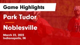 Park Tudor  vs Noblesville  Game Highlights - March 22, 2023