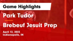 Park Tudor  vs Brebeuf Jesuit Prep  Game Highlights - April 12, 2023