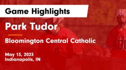Park Tudor  vs Bloomington Central Catholic Game Highlights - May 13, 2023