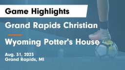 Grand Rapids Christian  vs Wyoming Potter's House Game Highlights - Aug. 31, 2023