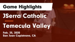 JSerra Catholic  vs Temecula Valley  Game Highlights - Feb. 25, 2020