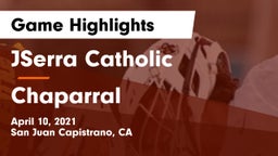 JSerra Catholic  vs Chaparral  Game Highlights - April 10, 2021