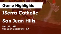 JSerra Catholic  vs San Juan Hills  Game Highlights - Feb. 25, 2022