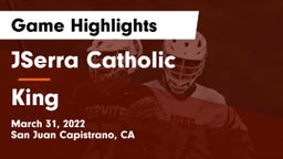 JSerra Catholic  vs King Game Highlights - March 31, 2022