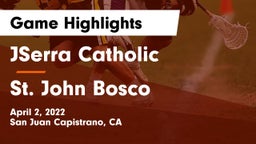 JSerra Catholic  vs St. John Bosco Game Highlights - April 2, 2022