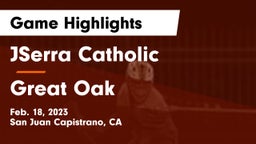JSerra Catholic  vs Great Oak  Game Highlights - Feb. 18, 2023