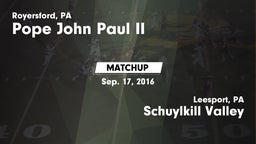 Matchup: Pope John Paul II vs. Schuylkill Valley  2016