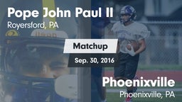 Matchup: Pope John Paul II vs. Phoenixville  2016