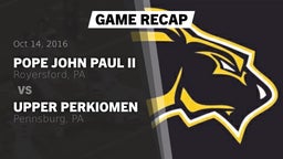 Recap: Pope John Paul II vs. Upper Perkiomen  2016