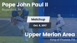 Matchup: Pope John Paul II vs. Upper Merion Area  2017