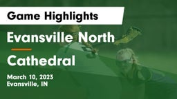 Evansville North  vs Cathedral  Game Highlights - March 10, 2023