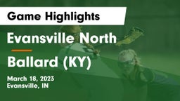 Evansville North  vs Ballard (KY) Game Highlights - March 18, 2023