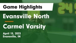Evansville North  vs Carmel Varsity Game Highlights - April 15, 2023