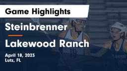 Steinbrenner  vs Lakewood Ranch  Game Highlights - April 18, 2023