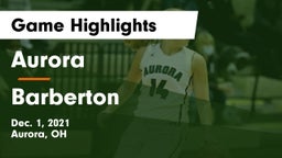 Aurora  vs Barberton  Game Highlights - Dec. 1, 2021