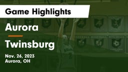 Aurora  vs Twinsburg  Game Highlights - Nov. 26, 2023