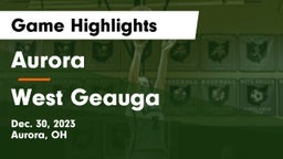 Aurora  vs West Geauga  Game Highlights - Dec. 30, 2023