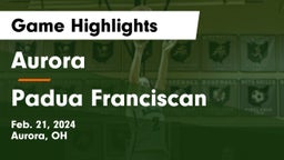 Aurora  vs Padua Franciscan  Game Highlights - Feb. 21, 2024