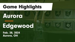 Aurora  vs Edgewood  Game Highlights - Feb. 28, 2024