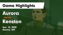 Aurora  vs Kenston  Game Highlights - Jan. 14, 2020