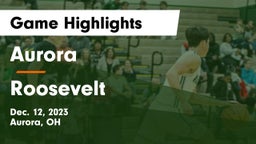 Aurora  vs Roosevelt  Game Highlights - Dec. 12, 2023