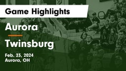Aurora  vs Twinsburg  Game Highlights - Feb. 23, 2024