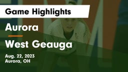 Aurora  vs West Geauga  Game Highlights - Aug. 22, 2023