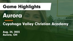 Aurora  vs Cuyahoga Valley Christian Academy  Game Highlights - Aug. 24, 2023