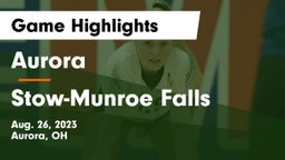 Aurora  vs Stow-Munroe Falls  Game Highlights - Aug. 26, 2023