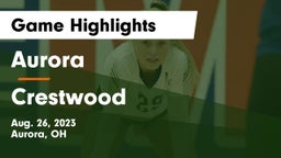 Aurora  vs Crestwood   Game Highlights - Aug. 26, 2023