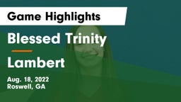 Blessed Trinity  vs Lambert  Game Highlights - Aug. 18, 2022