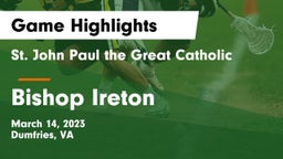  St. John Paul the Great Catholic  vs Bishop Ireton  Game Highlights - March 14, 2023